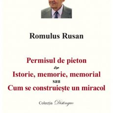 Permisul de pieton & Istorie memorie memorial sau cum se construiește un miracol